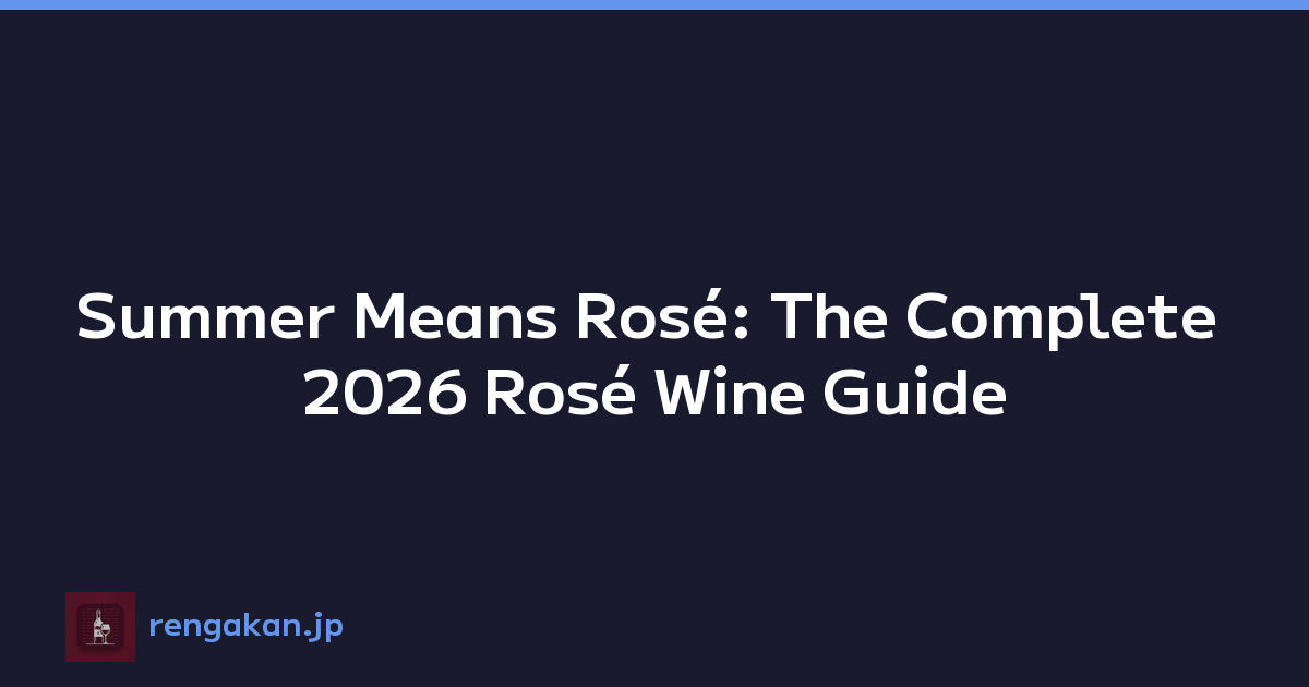 Summer Means Rosé: The Complete 2026 Rosé Wine Guide